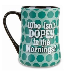 Mug Dopey Who isn't Dopey in the Mornings?